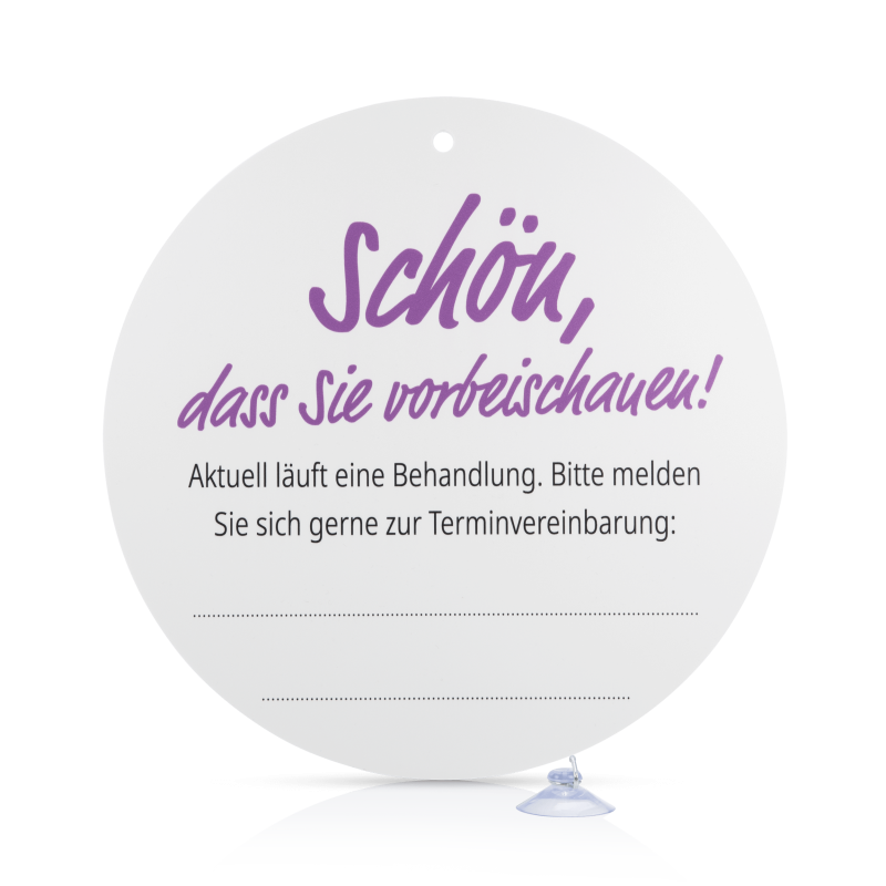 Türschild "Ich bin in einer Behandlung" 30 x 30 cm, rund mit Saugnapf Türschild "Ich bin in einer Behandlung" 30 x 30 cm, rund mit Saugnapf